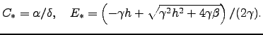 $\displaystyle C_* = \alpha/\delta, \quad E_* = \left(-\gamma h +\sqrt{\gamma^2 h^2 + 4 \gamma \beta}\right)/(2\gamma).$