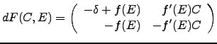 $\displaystyle dF(C,E) = \left( \begin{array}{rr} -\delta + f(E)& f'(E) C\\ -f(E) & -f'(E)C \end{array} \right)$