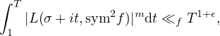 ∫ T
   |L(σ + it,sym2f )|mdt ≪f T 1+𝜖,
 1
