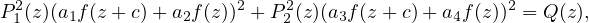  2                     2   2                    2
P1(z)(a1f(z +c)+ a2f(z)) + P2(z)(a3f(z + c)+ a4f(z)) = Q(z),

