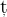 t,   