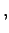 $\displaystyle ,
$