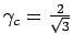 $ \gamma _c = \frac {2} {\sqrt{3}}$