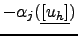 $ -\alpha_j(\underline{[u_h]})$