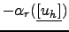 $ -\alpha_r(\underline{[u_h]})$
