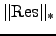 $ \Vert{\mathrm{Res}}\Vert _{\ast}$