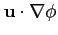 $ {\bf u}\cdot{\bf\nabla}\phi$